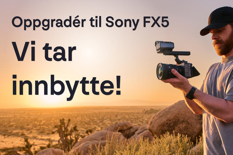 Oppgradér til Sony FX5